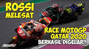 Mantap Race Motogp Qatar 2020 Tetap Digelar Rossi Langsung Melesat Race Motogp 2020 Youtube