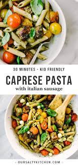 Caprese Pasta With Italian Sausage Recipe Italian Sausage Pasta Summer Pasta Recipes Caprese Pasta