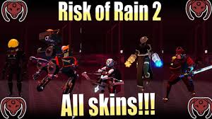 Easy way i got the rex: Risk Of Rain 2 Skins All Skins For All Characters Complete Details