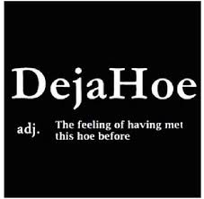 Deja Hoe Funny Quotes Sarcastic Quotes Badass Quotes