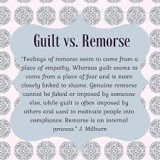 Refers to person, place, thing, quality, etc. Responsive Parenting On Instagram Guilt Vs Remorse Feelings Of Remorse Seem To Come From A Place Of Empathy Whereas Guilt Seems To Come From A Place Of Fea