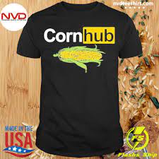 Corn Hub Pornhub Shirt - NVDTeeshirt
