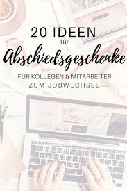 Geschenkideen Fur Den Abschied Eines Arbeitskollegen Ann Vivien Geschenke Zum Abschied Abschiedsgeschenke Abschiedsgeschenk Kollegin