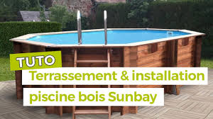 Tuto Terrassement Coulage Dalle Et Installation Piscine Sunbay Bois Youtube