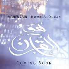 Maher Zain On Twitter The New Music Video For My Latest Single Huwa Alquran Will Be Released In A Few Days Insha Allah Stay Tuned Maherzain Huwaalquran Quran Ramadan Ramadan2018 Ù…Ø§Ù‡Ø± Ø²ÙŠÙ†
