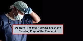 Therefore, this is the place for you to get the stimulus to brighten your day. Doctors The Real Heroes Are At The Bleeding Edge Of The Pandemic Dailyrounds