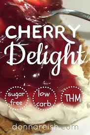 What are some good gluten free dinner ideas? Cherry Berry Delight Recipe Cherry Delight Sugar Free Pie Carbs