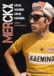 Merckx: Mitad hombre, mitad máquina. : Garate Iturralde, Eneko,  Fotheringham, William, Batres Márquez, David: Amazon.de: Books