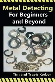 Modern metal detectors can also distinguish between different types of metal by analyzing the phase shift of the detected signal which might be some way to improve the. Metal Detecting For Beginners And Beyond Kerber Tim 9781501066696 Amazon Com Books