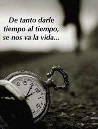 Pin De Yadis Bedolla Zavala En Frases Bellas Citas De Motivacion Pensamientos De Vida Frases Sobre El Tiempo