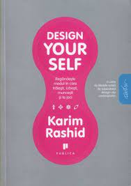 Maybe you would like to learn more about one of these? Design Your Self Rethinking The Way You Live Love Work And Play By Karim Rashid