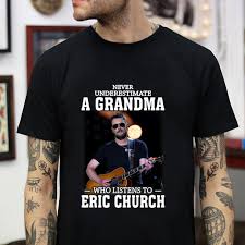 When you buy through links on the online home of the performer eric church, this is a place to be if you want to stay up to date with. Never Underestimate A Grandma Who Listens To Eric Church T Shirt