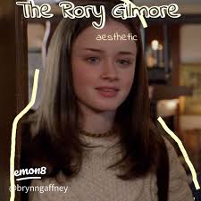 MODERN RORY GILMORE AESTEHTIC