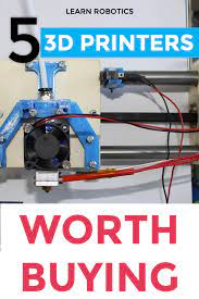 Five 3d Printers Worth Buying Buyer Guide Printer 3d Printer Models 3d Printer