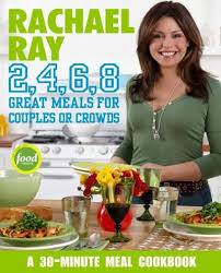 I do whatever rachael needs me to do to help get dinner on the table as quickly as possible, because we're all hungry all the time! says cusimano, 50. Rachael Ray 2 4 6 8 30 Minute Meals For Couples Or Crowds Eat Your Books