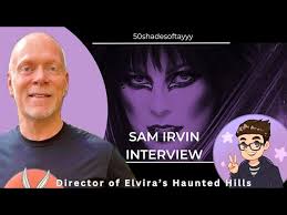 Sam Irvin Interview, Director of Elvira's Haunted Hills