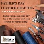 Father’s Day Leather Crafting in Mr. Mallouf’s Boot Shop