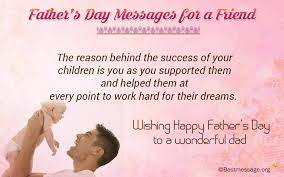 Fathers and kids may not always see eye to eye, but they always see heart to heart. Fathers Day Messages For A Friend Fathers Day Wishes Quotes Happy Father Day Quotes Fathers Day Quotes Fathers Day Wishes