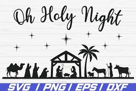 Get yours from +189 possibilities. Oh Holy Night Svg Nativity Scene Svg Cut File Cricut 885154 Cut Files Design Bundles