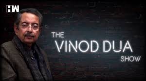 The vinod dua show ep 449: Bjp Leader Files Fir Against Hw News Network S Consultant Editor Vinod Dua Hw English