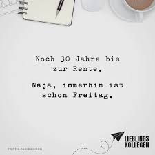 Mesa selimovic zitate auf deutsch seite 5 tekun bisnis from i0.wp.com check spelling or type a new query. Noch 30 Jahre Bis Zur Rente Naja Immerhin Ist Schon Freitag Visual Statements Visual Statements Spruche Zitate Spruche