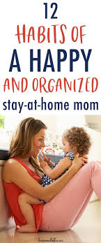 How To Be A Happy And Organized Stay At Home Mom Mom Schedule Organized Mom Breastfeeding