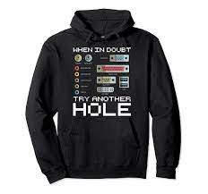 Amazon.com: When In Doubt Try Another Hole Funny Dirty Joke Geek Gift  Pullover Hoodie : Clothing, Shoes & Jewelry
