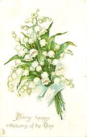 Many Happy Returns Of The Day Lilies Of The Valley Tied With White Ribbon Lily Of The Valley Trendy Flowers Vintage Flowers