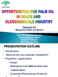 Altogether or in part similar to the momg and to procure from and to communicate to any such information as may be likely to forward the objectives of the oleochemical industry of malaysia. Pots Pakistan Opportunities For Palm Oil In Soap And Oleochemicals Industry Pdf Soap Fatty Acid