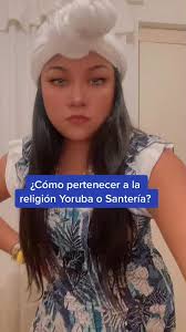 Como Entrar A La Religion Yoruba Cdmx