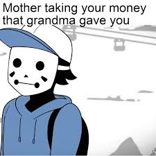Give me the money so that you wont lost it. : rmemes