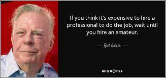 Red Adair Quote If You Think It S Expensive To Hire A Professional To