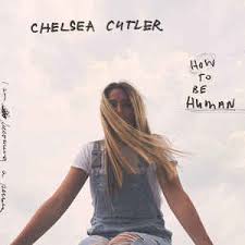 2 x vinyl, lp, album, limited edition, clear. Chelsea Cutler How To Be Human 2020 Cd Discogs