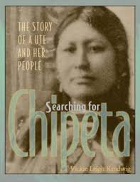 Searching for Chipeta: The Story of a... book by Vickie Leigh Krudwig