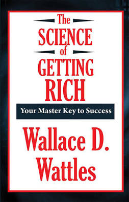 The Science of Getting Rich Wallace Wattles Book Cover Summary