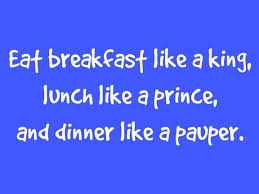 Image result for eat breakfast like a king