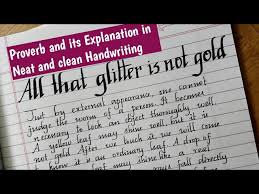 Gold has long been associated with and symbolized wealth and success. All That Glitter Is Not Gold Proverb Writing And Its Explanation Neat And Clean Handwriting Youtube