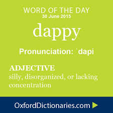 Dappy Definition Of Dappy In English From The Oxford Dictionary Weird Words Words Uncommon Words
