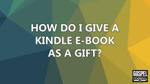 That way, you can forward the gift email or print it and then deliver it to your recipient. How Do I Give A Kindle Book As A Gift Youtube