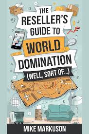 The Reseller's Guide to World Domination (Well, Sort of...)