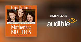 Motherless Mothers by Hope Edelman - Audiobook - Audible.com