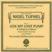 Lick My Love Pump A Trilogy In D Minor Truly The Saddest Of All Keys By Nigel Tufnel Of Spinal Tap Musician Humor My Love Music Student