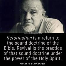 Reformation is a return to the sound doctrine of the Bible, Revival is the  practice of the sound doctrine under the power of the Holy Spirit."