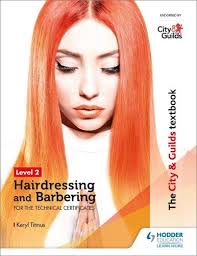 The City & Guilds Textbook Level 2 Hairdressing and Barbering for the  Technical Certificates by Keryl Titmus