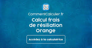 10 frais de resiliation orange internet doctemplates doctemplates. Calcul Frais De Resiliation Orange Quel Prix Pour Resilier Mon Forfait