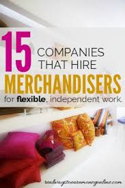 Find Flexible Independent Jobs As A Product Merchandiser Work From Home Companies Merchandising Jobs Work From Home Moms