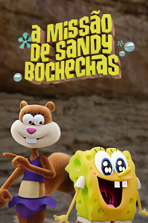 A Missão de Sandy Bochechas