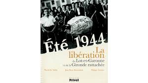 Les missions des archives départementales. Ete 1944 La Liberation Du Lot Et Garonne Et De La Gironde Rattachee Francearchives