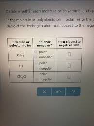 E g f f 4 0 4 0 0 is non polar covalent h. Solved Decide Whether Each Molecule Or Polyatomic Ion Is Chegg Com