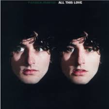 Patrick Martin releases highly anticipated “All This Love” » // MELODIC  Magazine